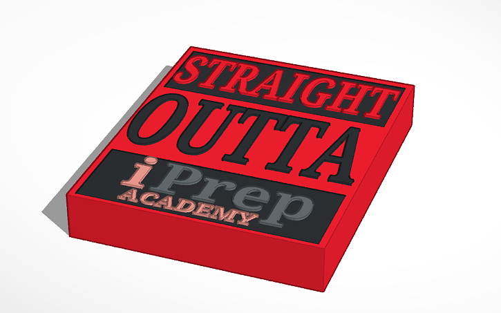 3D design Straight Outta iPrep - Tinkercad