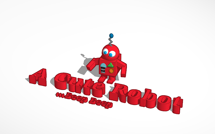3D design A Cute Robot - Tinkercad